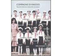 Compagne di viaggio. Racconti di donne ai tempi del comunismo