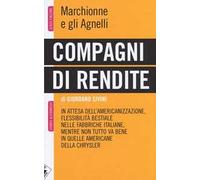 Compagni di rendite. Marchionne e gli Agnelli