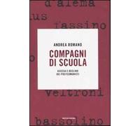 Compagni di scuola. Ascesa e declino dei postcomunisti