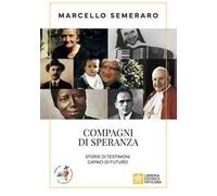 Compagni di speranza. Storie di testimoni capaci di futuro