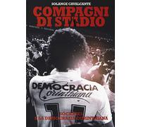 Compagni di stadio. Sócrates e la Democrazia Corinthiana