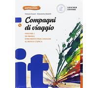 Compagni di viaggio. In prima!-Il mito e l'epica-Strumenti per l'analisi. Per la Scuola media. Con e-book. Con espansione online. Con CD-ROM (Vol. 1)