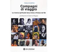 Compagni di viaggio. La ricerca spirituale laica inizia e finisce nel sé