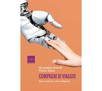 Compagni di viaggio. Robot, androidi e altre intelligenze