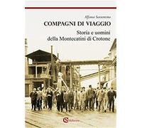 Compagni di viaggio. Storia e uomini della Montecatini di Crotone