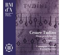 Compagnia Virtuosa / Testolin Walter - Tudino: Missa Pro Defunctis 1589 Et Mo...