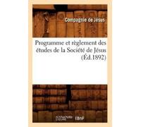 Compagnie de Je Programme Et Règlement Des Études de la Société de J (Tascabile)