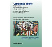 Compagno adulto. Nuove forme dell'alleanza terapeutica con gli adolescenti...