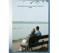 Compañía para el alma: Un libro para quienes envejecen en soledad