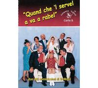 Compania Teatrale Carla S. - Quand Che 'L Servel A Va A Rabel