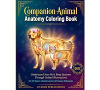 Companion Animal Anatomy Coloring Book: Understand Your Pet's Body Systems Through Guided Illustrations - For Pet Owners, Animal Lovers & Vet Science Enthusiasts