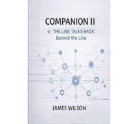Companion Guide II to The Line Talks Back: Beyond the Line