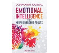 Companion Journal Emotional Intelligence for Neurodivergent Adults