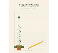 Companion Planting: Small-Plot Groupings & Garden Journal: From Victory Garden to Small Farm