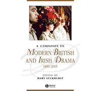 Companion to Modern British And Irish Drama: 1880-2005