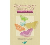 Companioning the Grieving Child Curriculum Book - Libro in brossura NUOVO...