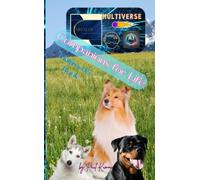 Companions for Life: Exploring Dog Breeds Through Innovation, Interaction, and the Multiverse Infiniverse