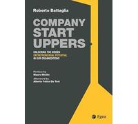 Company startuppers. Unlocking the hidden entrepreneurial potential in our organizations