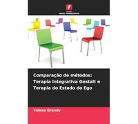 Comparação de métodos: Terapia Integrativa Gestalt e Terapia do Estado do Ego