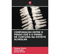 COMPARAÇÃO ENTRE O PENSO ZOE E O PENSO DE CURCUMA NA OSTEÍTE ALVEOLAR