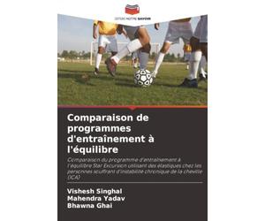Comparaison de programmes d'entraînement à l'équilibre: Comparaison du programme d'entraînement à l'équilibre Star Excursion utilisant des élastiques ... d'instabilité chronique de la cheville (ICA)