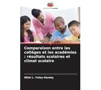 Comparaison entre les collèges et les académies : résultats scolaires et climat scolaire