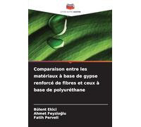 Comparaison entre les matériaux à base de gypse renforcé de fibres et ceux à base de polyuréthane