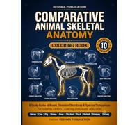 Comparative Animal Skeletal Anatomy Coloring Book: A Study Guide of Bones, Skeleton Structures, and Species Comparison for Students, Artists, and ... , Goat , Chicken , Duck , Rabbit , Donkey
