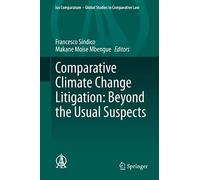 Comparative Climate Change Litigation: Beyond the Usual Suspects: 47
