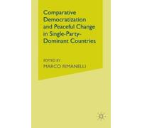 Comparative Democratization and Peaceful Change in Single-Party-Domi (Tascabile)