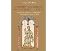Comparative Edition of the Syriac Gospels: Aligning the Old Syriac (Sinait...