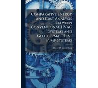 Comparative Energy and Cost Analysis Between Conventional HVAC Systems and Geothermal Heat Pump Systems