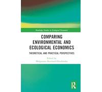 Comparative Environmental and Ecological Economics: Theoretical and Practical Perspectives