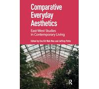 Comparative Everyday Aesthetics: East-West Studies in Contemporary Living