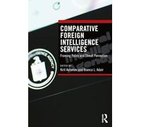 Comparative Foreign Intelligence Services: Framing Policy and Threat Perception