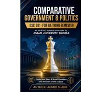Comparative Government and Politics: As per FYUG Syllabus prescribed by the Assam University
