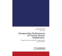 Comparative Performance of Tractor Drawn Implements: Tillage System with Rotavator Tillage System Second Edition