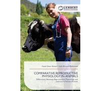 COMPARATIVE REPRODUCTIVE PHYSIOLOGY IN ANIMALS: Differences Between Reproductive Physiology and anatomy in Female Animals