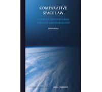 Comparative Space Law: The Space Frontier from a Private Law Perspective