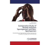 Comparative Study of Anxiety between Sportsperson and Non-Sportsperson: Anxiety Between Sportsperson and Non sportsperson is studied at College and University Level