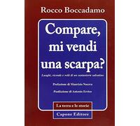 Compare, mi vendi una scarpa? Luoghi, vicende e volti di un cantastorie