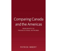 Comparing Canada and the Americas: From Roots to Transcultural Networks-Imbert-C