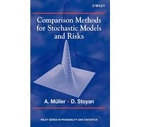 Comparison Methods for Stochastic Models and Risks