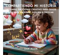 Compartiendo Mi Historia: Un Diario Emocional Creativo Para Que Los Jóvenes Exploradores Escriban, Dibujen Y Crezcan: 8