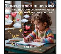 Compartiendo Mi Historia: Un Diario Emocional Creativo Para Que Los Jóvenes Exploradores Escriban, Dibujen Y Crezcan: 8