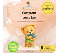 Compartir como Leo: Un cuento para cuando compartir se hace difícil