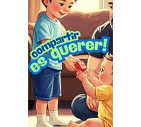 Compartir es querer: aprendiendo a disfrutar juntos