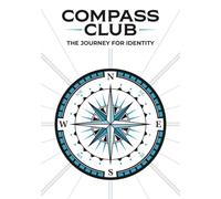 Compass Club: The Journey For Identity