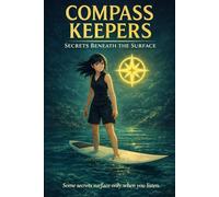 Compass Keepers: Secrets Beneath the Surface