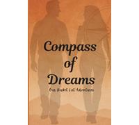 Compass of Dreams - Our Bucket List Adventures: A Guided Journal to Capture Dreams, Plan Adventures, and Celebrate Life’s Journey for Couples